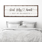 Steal My Heart Not My Blanket Sign